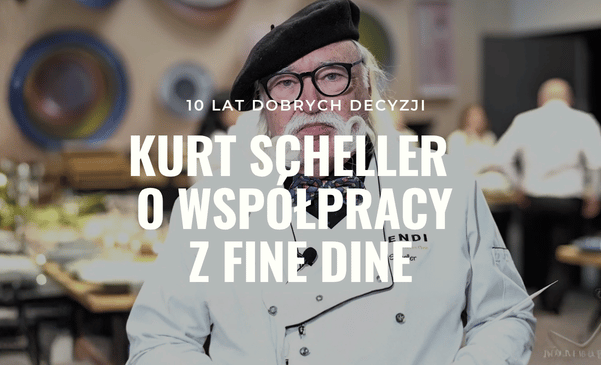 10 lat Fine Dine Polska. Dlaczego rekomendacja Kurta Schellera ma dla nas tak duże znaczenie?