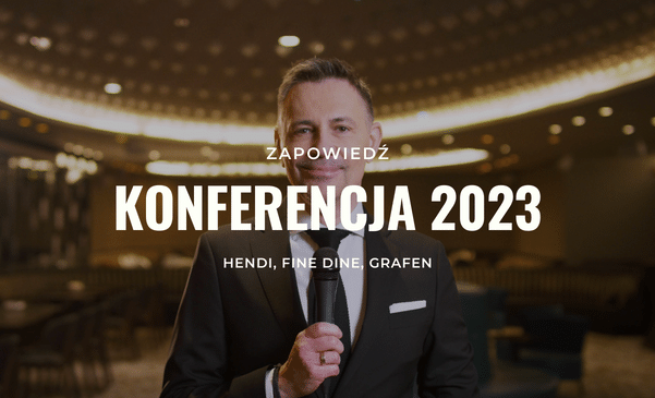 Zapowiedź Konferencji Hendi, Fine Dine, Grafen - 04.03.2023 r.