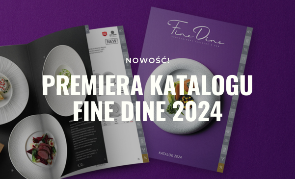 Premiera Katalogu Fine Dine 2024